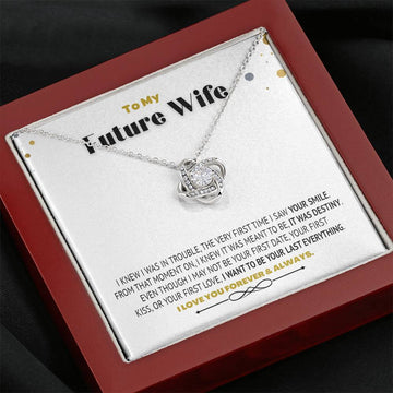 Future Wife - Your Last Everything - Love Knot